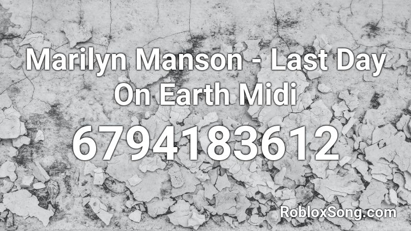 Marilyn Manson - Last Day On Earth Midi Roblox ID