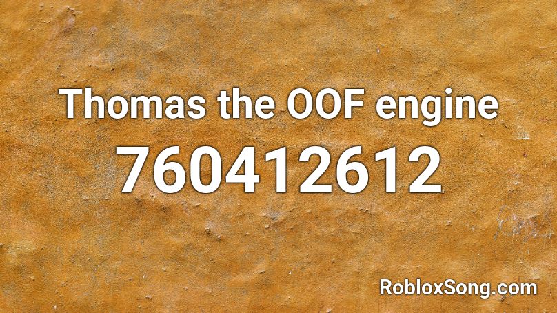 Thomas the OOF engine Roblox ID