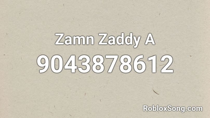 Zamn Zaddy A Roblox ID