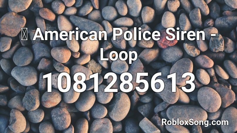 🚔 American Police Siren - Loop Roblox ID