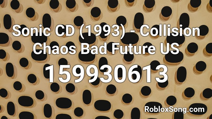 Sonic CD (1993) - Collision Chaos Bad Future US Roblox ID