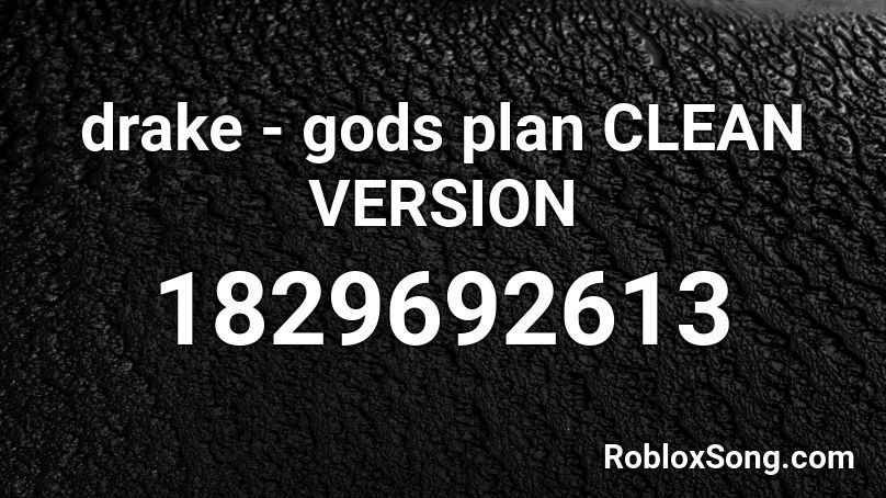 God S Plan Clean - gods plan roblox
