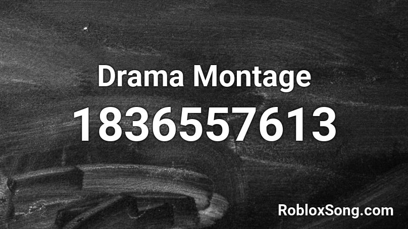 Drama Montage Roblox ID