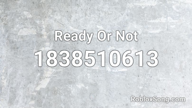 Ready Or Not Roblox ID