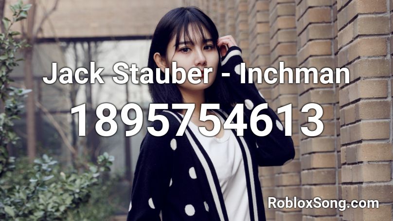 Jack Stauber - Inchman  Roblox ID