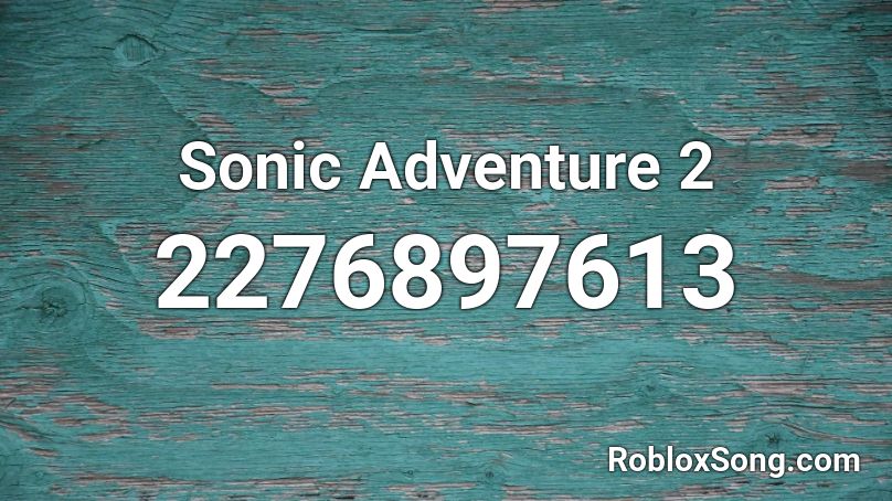 Sonic Adventure 2 Roblox ID