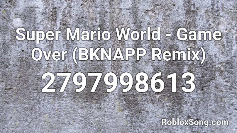 Super Mario World Game Over Bknapp Remix Roblox Id Roblox Music Codes - mario game over remix roblox id