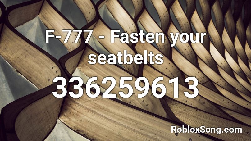 F-777 - Fasten your seatbelts Roblox ID