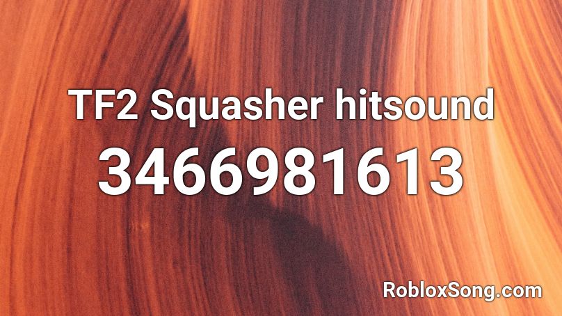 TF2 Squasher hitsound Roblox ID