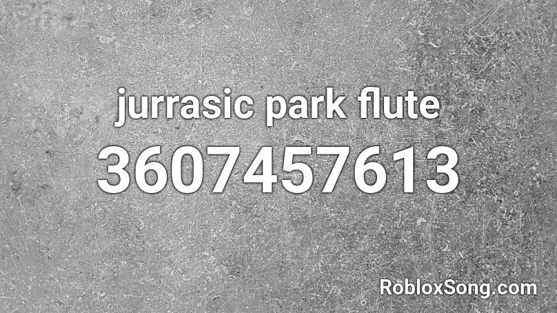 jurrasic park flute Roblox ID