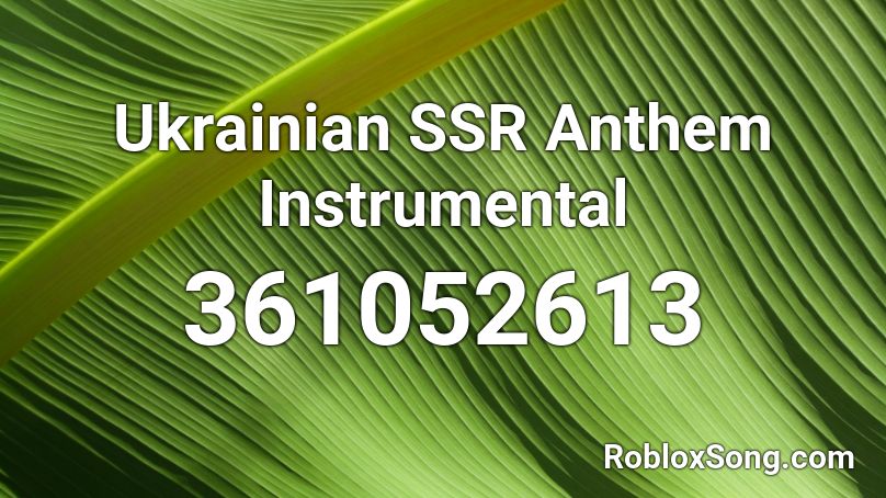 Ukrainian SSR Anthem Instrumental Roblox ID