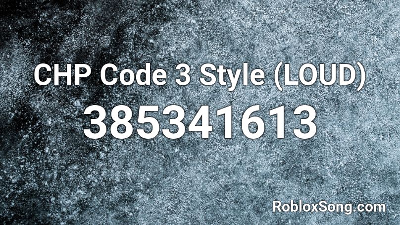 CHP Code 3 Style (LOUD) Roblox ID