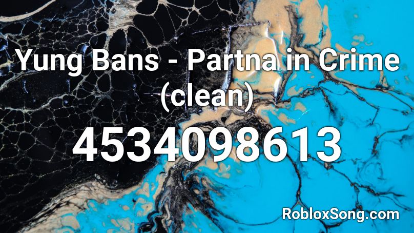 Yung Bans - Partna in Crime (clean) Roblox ID