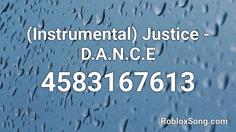 (Instrumental) Justice - D.A.N.C.E Roblox ID