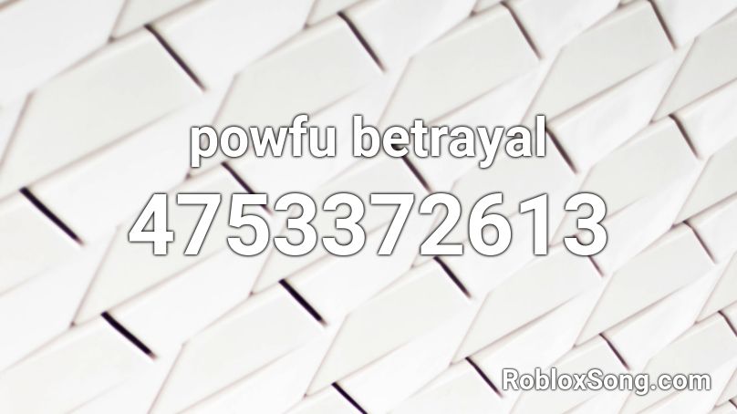 powfu betrayal Roblox ID