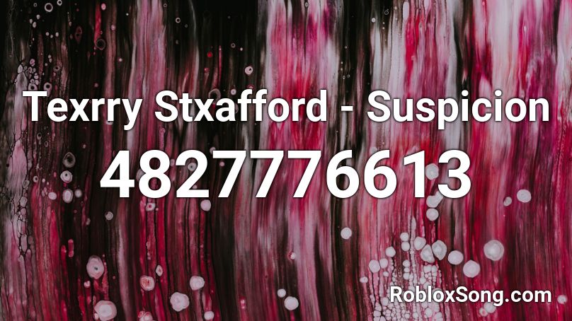 Texrry Stxafford - Suspicion Roblox ID