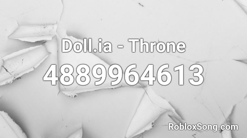 Doll Ia Throne Roblox Id Roblox Music Codes - roblox music id come on barbie lets go party