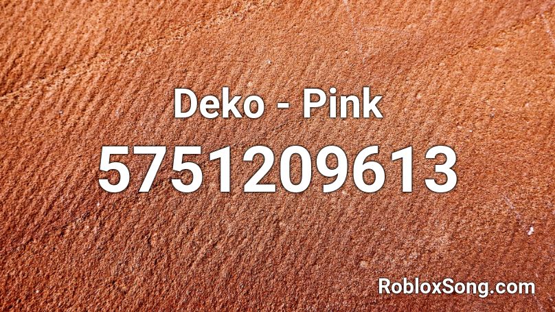 Deko - Pink Roblox ID