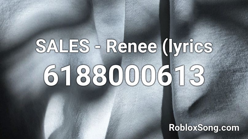 SALES  - Renee  (lyrics Roblox ID