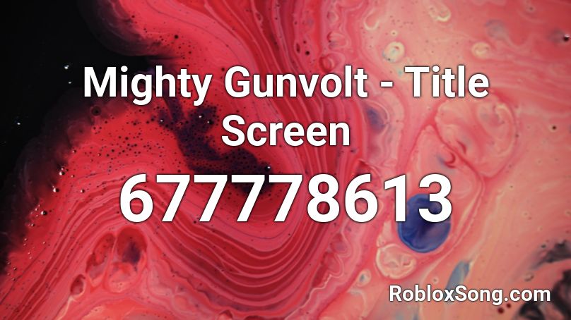 Mighty Gunvolt - Title Screen Roblox ID