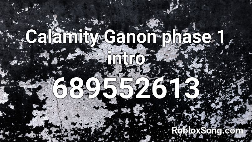 Calamity Ganon phase 1 intro Roblox ID