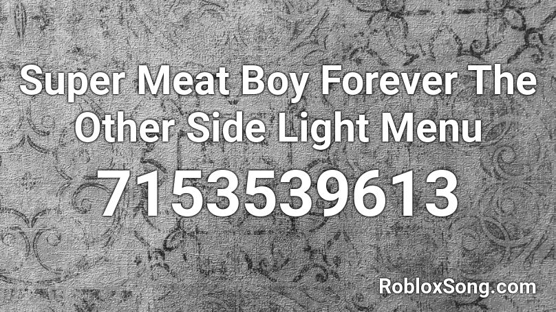 Super Meat Boy Forever The Other Side Light Menu Roblox ID