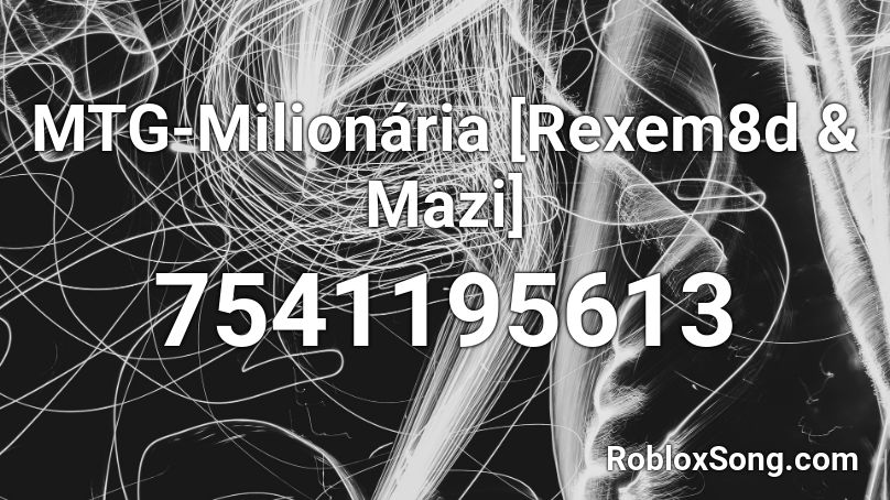 MTG-Milionária [Rexem8d & Mazi] Roblox ID