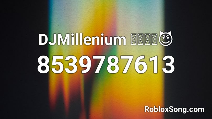 DJMillenium 🔇🔥🔥🔥😈 Roblox ID