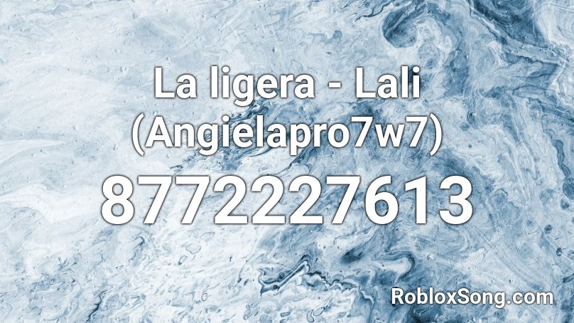 La ligera - Lali (Angielapro7w7) Roblox ID