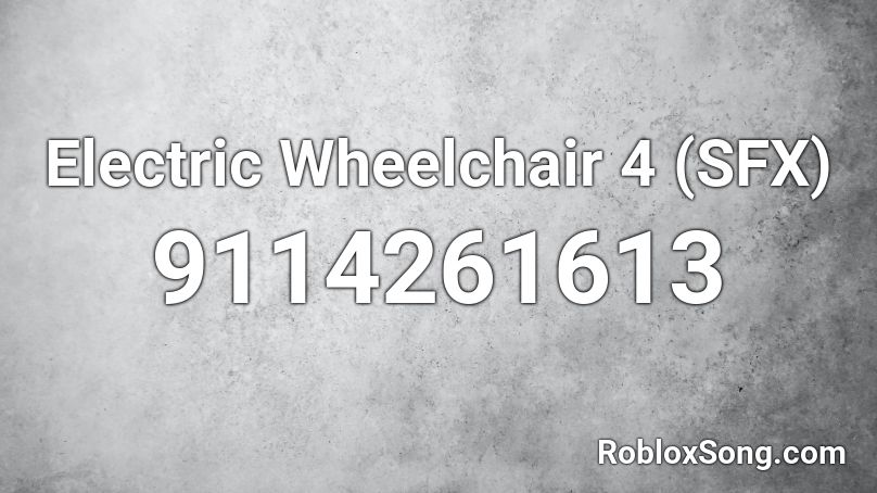 Electric Wheelchair 4 (SFX) Roblox ID