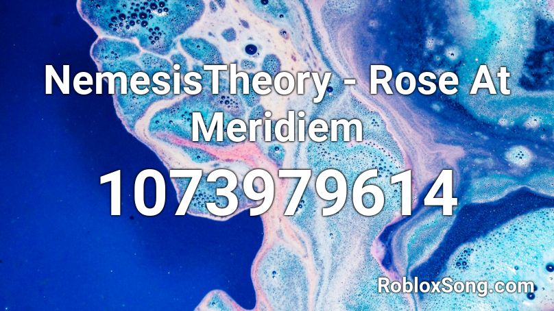 NemesisTheory - Rose At Meridiem Roblox ID