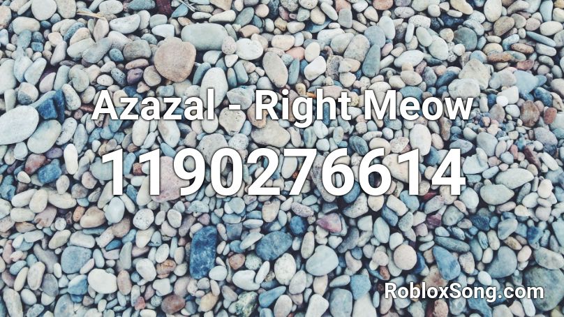 Azazal - Right Meow Roblox ID