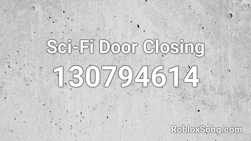 Sci-Fi Door Closing Roblox ID