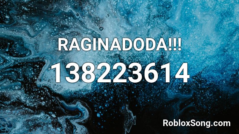 RAGINADODA!!! Roblox ID