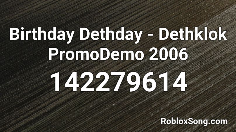 Birthday Dethday - Dethklok PromoDemo 2006 Roblox ID