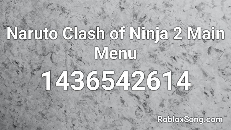 Naruto Clash of Ninja 2 Main Menu Roblox ID