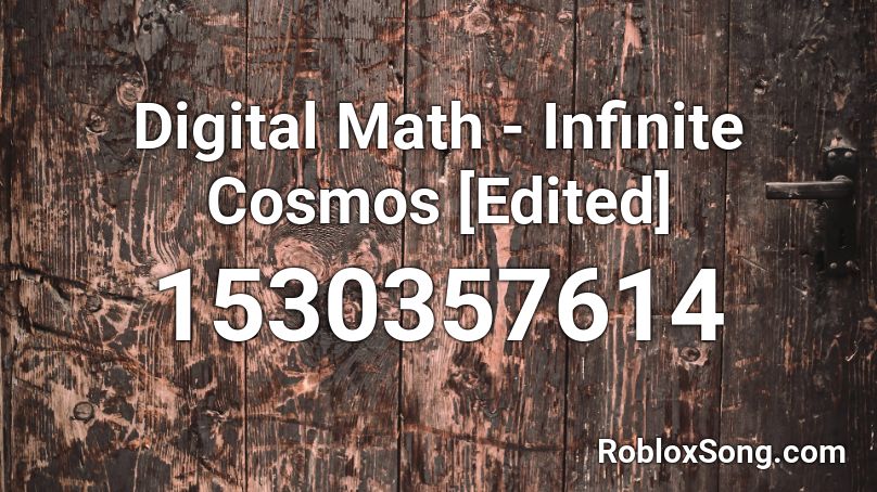 Digital Math - Infinite Cosmos [Edited] Roblox ID