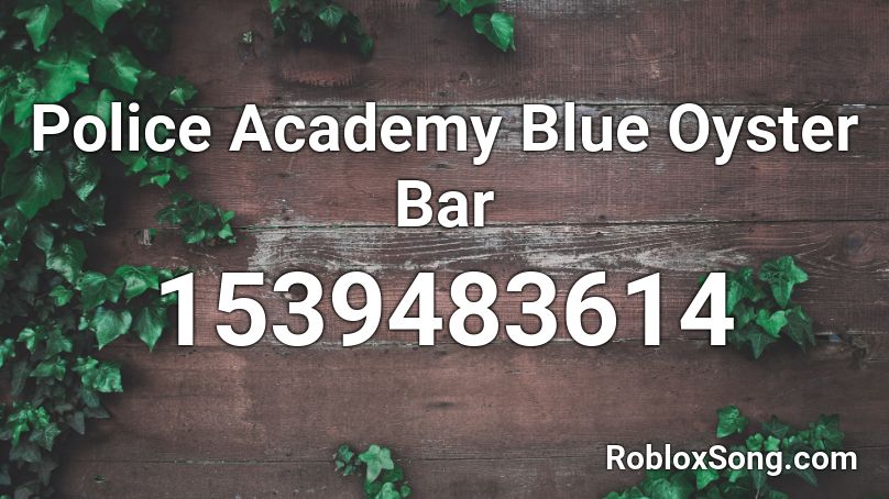 Police Academy Blue Oyster Bar  Roblox ID