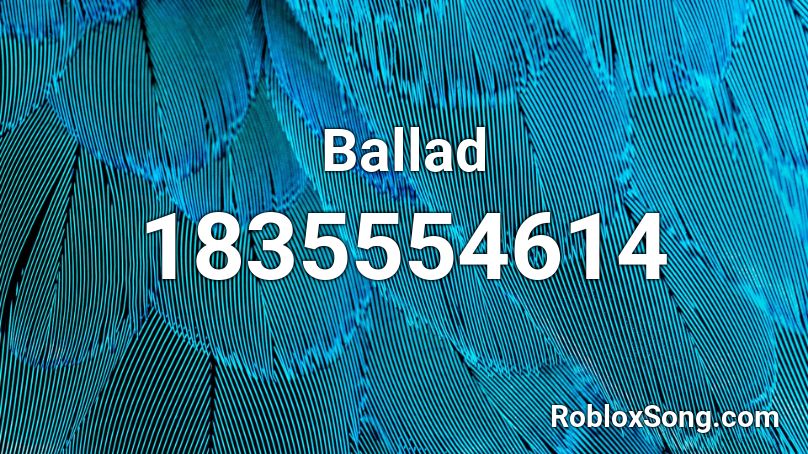 Ballad Roblox ID