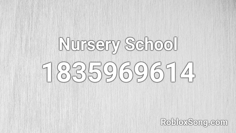 Nursery School Roblox ID