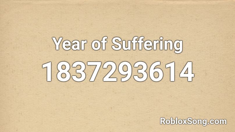 Year of Suffering Roblox ID