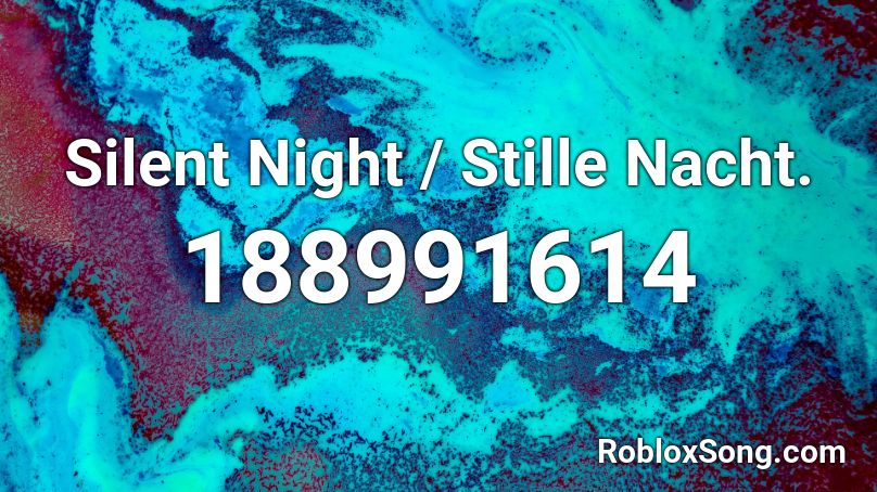 Silent Night / Stille Nacht. Roblox ID