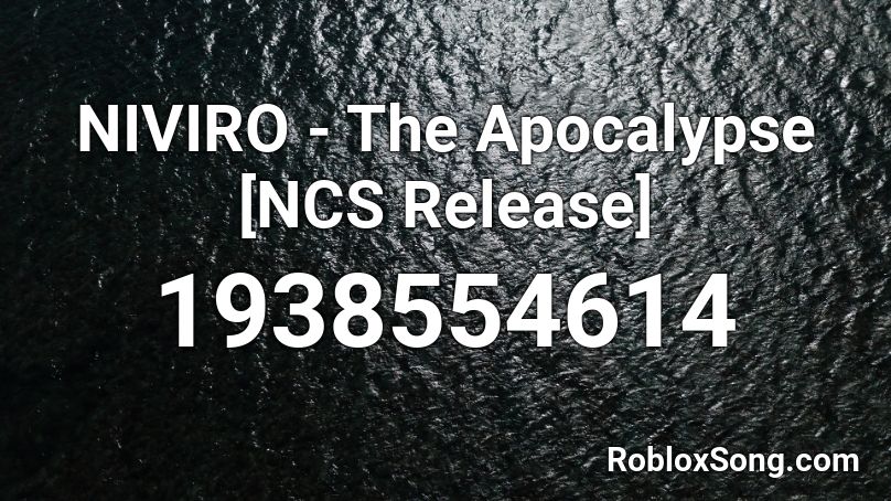 Niviro The Apocalypse Ncs Release Roblox Id Roblox Music Codes - ncs song roblox