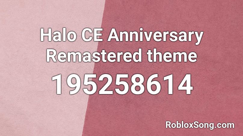 Halo CE Anniversary Remastered theme Roblox ID