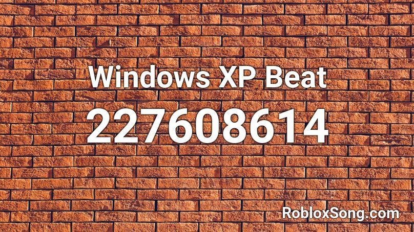Windows XP Beat Roblox ID