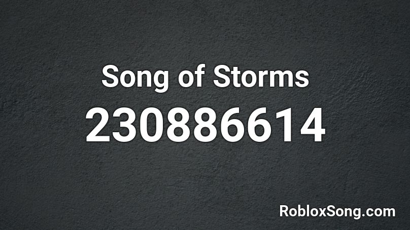 Song Of Storms Roblox Id Roblox Music Codes - stay calm roblox song id