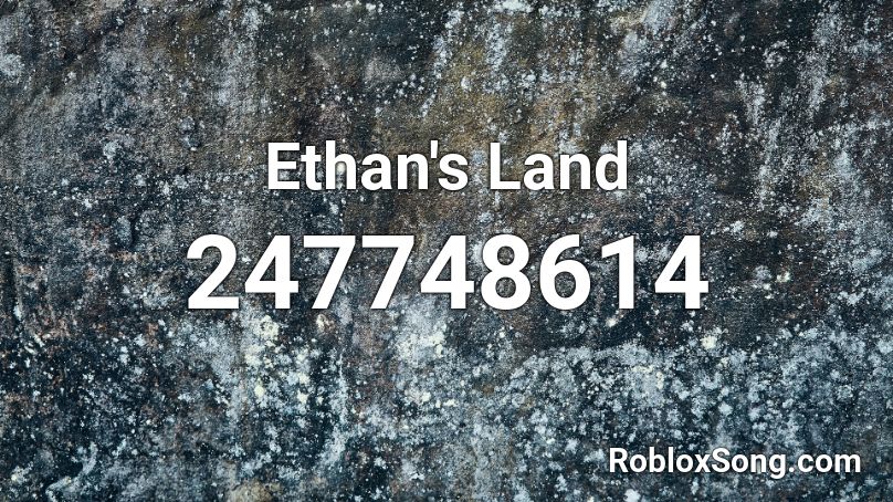 Ethan's Land Roblox ID