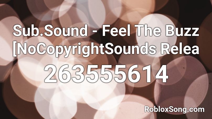 Sub.Sound - Feel The Buzz [NoCopyrightSounds Relea Roblox ID