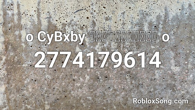 o CyBxby ยิ้มทั้งวัน o Roblox ID