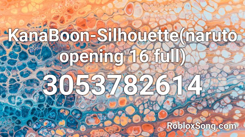Kanaboon Silhouette Naruto Opening 16 Full Roblox Id Roblox Music Codes - naruto silhouette roblox id